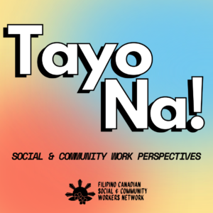 The background is a gradient of yellow, blue, and red. The foreground has text that says "Tayo Na!" with a sub text that reads "social & community work perspectives". There is a small logo at the bottom of the image.